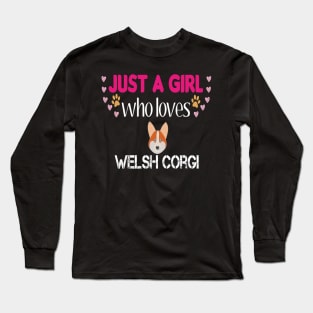 Just a Girl Who Loves Welsh Corgis Long Sleeve T-Shirt